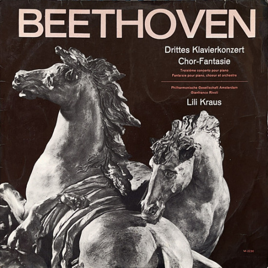 Beethoven - Drittes Klavierkonzert Chor-Fantasie/Philharmonische Gesellschaft Amsterdam, Gianfranco Rivoli, Lili Kraus