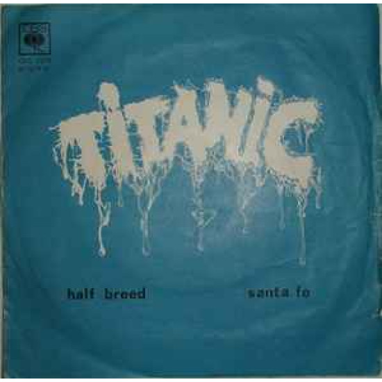 TITANIC - HALF BREED/SANTA FE