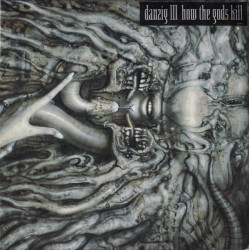 DANZIG - Danzig III: How The Gods Kill