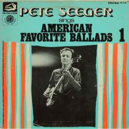 SEEGER PETE - Sings American Favorite Ballads - Vol. 1
