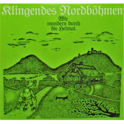 KLINGENDES NORDBOHMEN - WIR WANDERN DURCH DIE HEIMAT