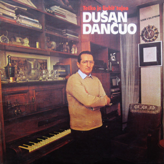 DANČUO DUŠAN - TEŠKO JE LJUBIT TAJNO