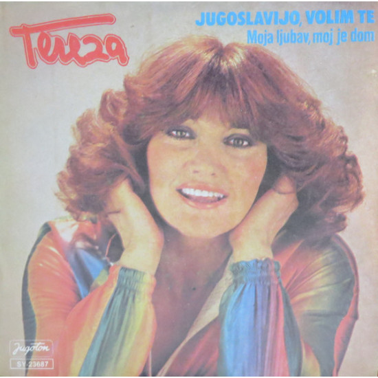 KESOVIJA TEREZA - JUGOSLAVIJO, VOLIM TE / MOJA LJUBAV, MOJ JE DOM