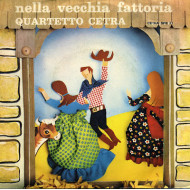 QUARTETTO CETRA - Nella Vecchia Fattoria