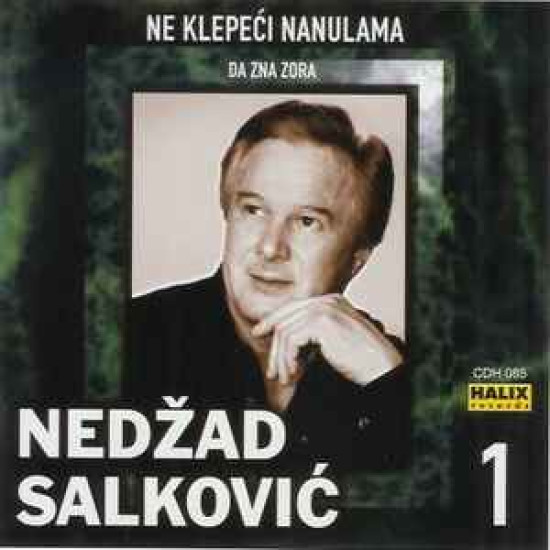 Salković Nedžad - 1 - Ne Klepeći Nanulama / Da Zna Zora