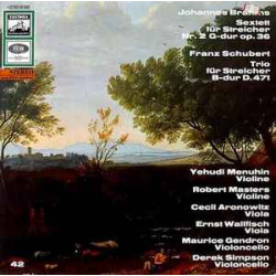 Yehudi Menuhin, Robert Masters, Cecil Aronowitz, Ernst Wallfisch, Maurice Gendron, Derek Simpson - Johannes Brahms: Sextett Für Streicher Nr. 2 G-dur Op. 36 / Franz Schubert: Trio Für Streicher B-dur D. 471