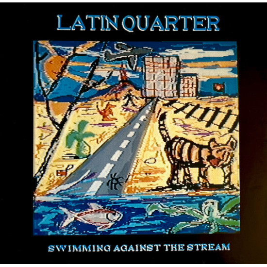 LATIN QUARTER - Swimming Against The Stream