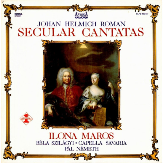 Roman Johan Helmic - Secular Cantatas/Ilona Maros, Béla Szilágyi, Capella Savaria, Pál Németh