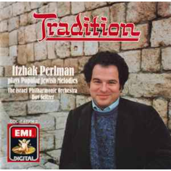 Itzhak Perlman - Israel Philharmonic Orchestra - Dov Seltzer - Tradition - Itzhak Perlman Plays Familiar Jewish Melodies/Spielt Bekannte Jüdische Melodien/Joue Les Chants Populaires Juifs