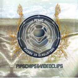 PIPS CHIPS & VIDEOCLIPS - PJESME ZA GLADIJATORE