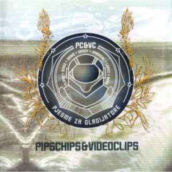 PIPS CHIPS & VIDEOCLIPS - PJESME ZA GLADIJATORE