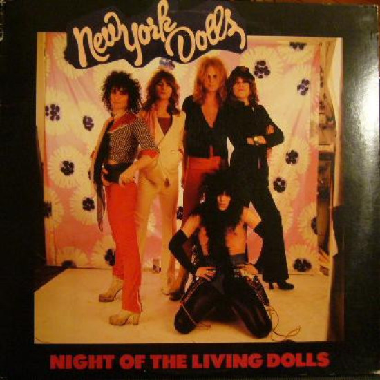 NEW YORK DOLLS - NIGHT OF THE LIVING DOLLS