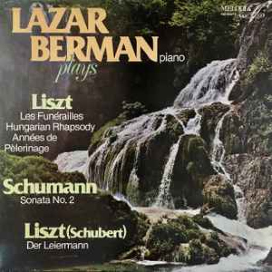 Berman Lazar - Plays Liszt* / Schumann* / Schubert* ‎– Les Funérailles, Hungarian Rhapsody, Années De Pèlerinage / Sonata No. 2 / Der Leiermann