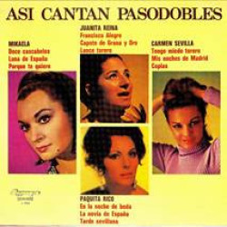 Mikaela , Juanita Reina , Carmen Sevilla , Paquita Rico - Así Cantan Pasodobles