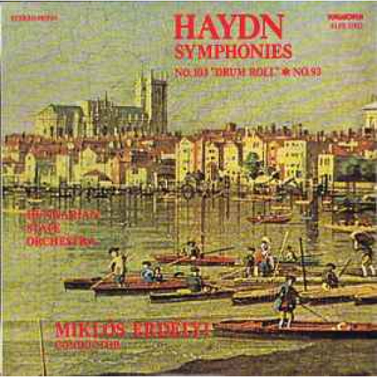 Haydn - Symphonies - No. 103 "Drum Roll" ∗ No. 93/Hungarian State Orchestra , Conductor Miklós Erdélyi