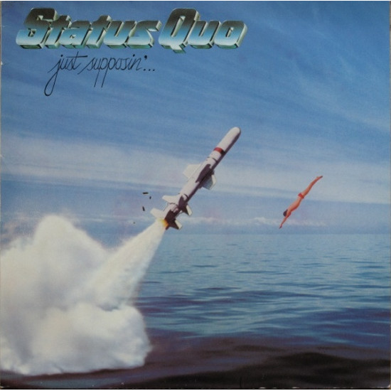 STATUS QUO - JUST SUPPOSIN’