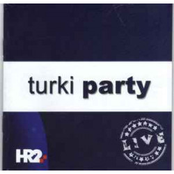 V.A. - TURKI PARTY LIVE/PRLJAVO KAZALIŠTE, VANNA…/