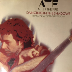 AFTER THE FIRE   - Dancing In The Shadows