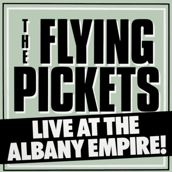 FLYING PICKETS - Live At The Albany Empire!