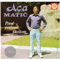 Matić Aca - Pred Tvojom Školom