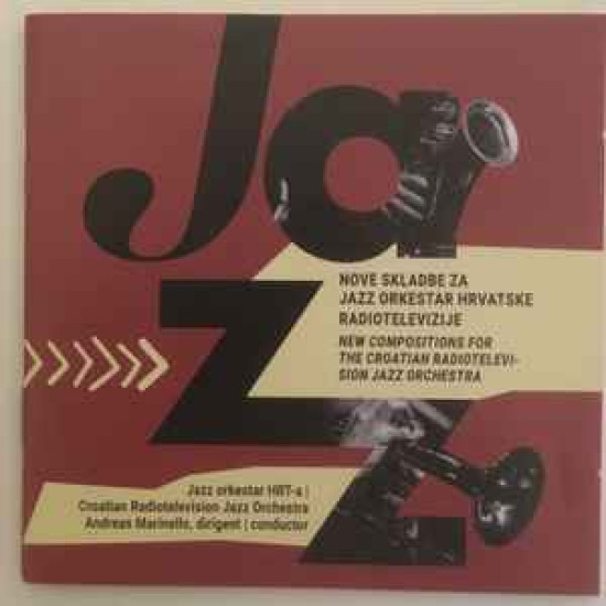JAZZ ORKESTAR HRT-a - Nove Skladbe Za Jazz Orkestar Hrvatske Radiotelevizije / New Compositions For The Croatian Radiotelevision Jazz Orchestra