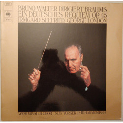 Brahms - Ein Deutsches Requiem Op. 45/Bruno Walter / New Yorker Philharmoniker*, Irmgard Seefried • George London (2) • Westminster-Chor