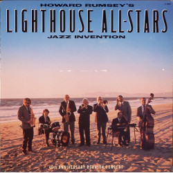 HOWARD RUMSEY'S LIGHTHOUSE ALL-STARS  - Jazz Invention (40th Anniversary Reunion Concert)