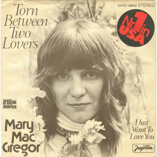 MAC GREGOR MARY - TORN BETWEEN TWO LOVERS/I JUST WANT TO LOVE YOU