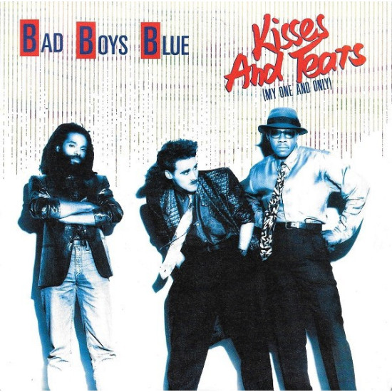 BAD BOYS BLUE - Kisses And Tears (My One And Only)