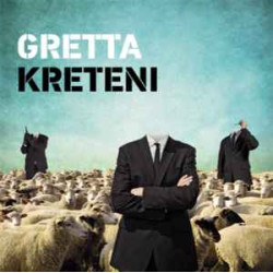 GRETTA - KRETENI