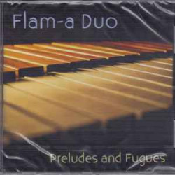 Flam-a Duo - Preludes And Fugues