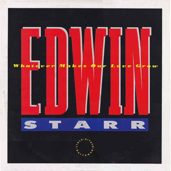STARR EDWIN - Whatever Makes Our Love Grow