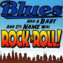 V.A. - Blues Had A Baby And Its Name Was Rock N Roll/Big Bill Broonzy, Leadbelly…