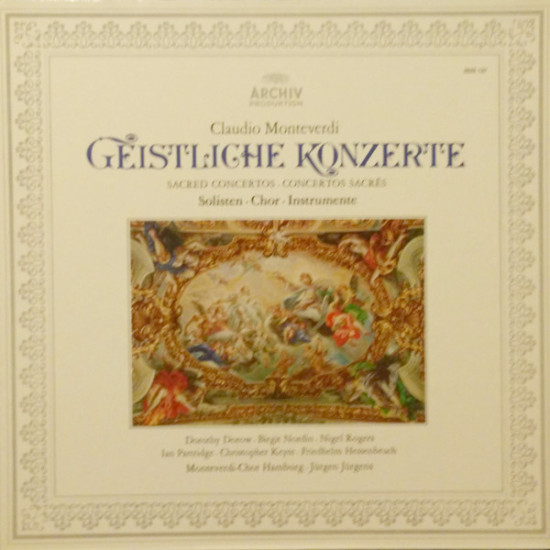 Monteverdi - Geistliche Konzerte = Sacred Concertos = Concertos Sacrés/Dorothy Dorow • Birgit Nordin • Nigel Rogers (2) • Ian Partridge • Christopher Keyte • Friedhelm Hessenbruch, Monteverdi-Chor Hamburg • Jürgen Jürgens