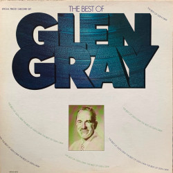 GRAY GLEN - The Best Of Glen Gray