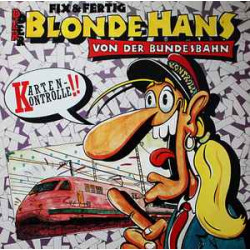 Fix & Fertig - Der Blonde Hans Von Der Bundesbahn
