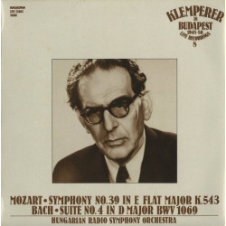 Klemperer, Hungarian Radio Symphony Orchestra - Mozart, Bach - Symphony No. 39 In E Flat Major K.543 - Suite No. 4 In D Major Bwv 1069