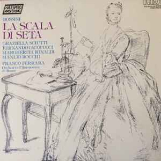 Rossini - La Scala Di Seta/Graziella Sciutti, Fernando Iacopucci, Margherita Rinaldi, Manlio Rocchi, Franco Ferrara, Orchestra Filarmonica Di Roma