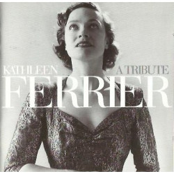 FERRIER KATHLEEN - A Tribute