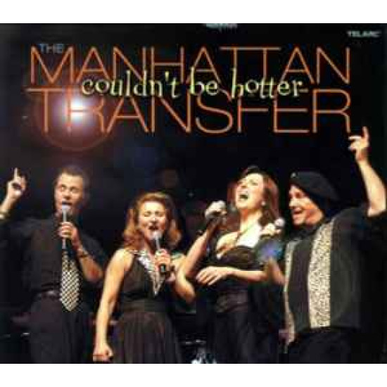 MANHATTAN TRANSFER - Couldn't Be Hotter