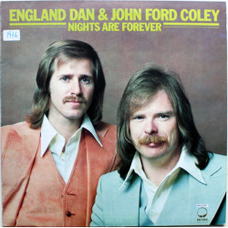ENGLAND DAN & JOHN FORD COLEY - Nights Are Forever