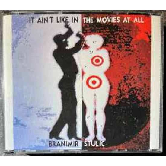 ŠTULIĆ BRANIMIR - IT AIN'T LIKE IN THE MOVIES AT ALL