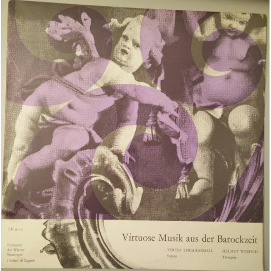 Orchester Der Wiener Staatsoper, I Solisti Di Zagreb, Teresa Stich-Randall, Helmut Wobisch - Virtuose Musik Aus Der Barockzeit