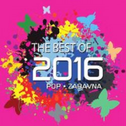 V.A. - The Best Of 2016 - Pop Zabavna Hitovi/Petar Grašo, Jacques Houdek i Tony Cetinski…