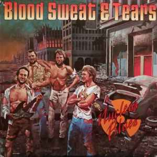 BLOOD, SWEAT & TEARS   - NUCLEAR BLUES