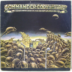 Commander Cody And His Lost Planet Airmen - Live From Deep In The Heart Of Texas