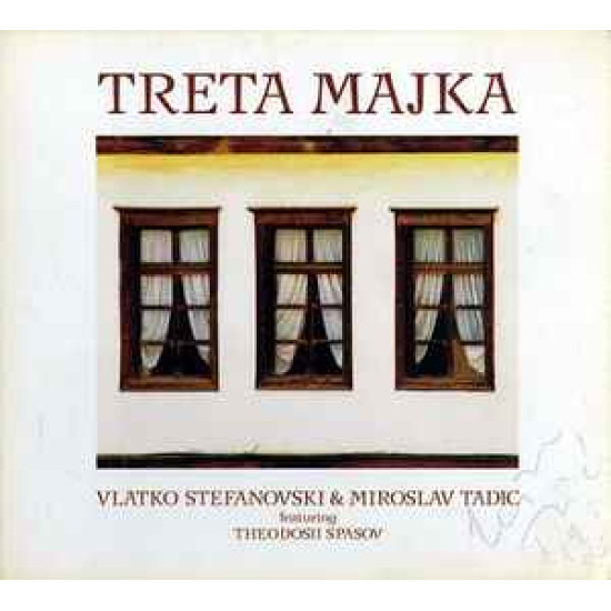 STEFANOVSKI VLATKO & MIROSLAV TADIĆ - TRETA MAJKA