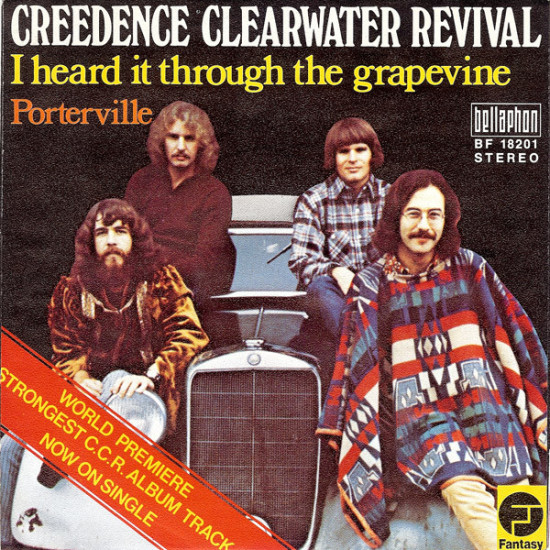 CREEDENCE CLEARWATER REVIVAL   - I Heard It Through The Grapevine / Porterville