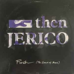 THEN JERICO - First (The Sound Of Music)