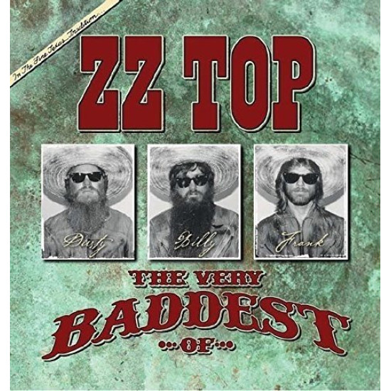 ZZ TOP - The Very Baddest Of... ZZ Top